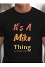 Erkek It Is A Mike Thing Baskılı Erkek T-shirt