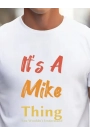 Erkek It Is A Mike Thing Baskılı Erkek T-shirt